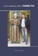 Il mio cammino verso Padre Pio
