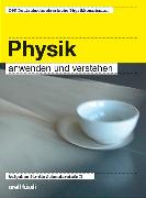 Physik anwenden und verstehen - inkl. E-Book