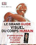Le grand guide visuel du corps humain, 2e éd. + Poster