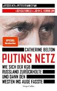 Putins Netz - Wie sich der KGB Russland zurückholte und dann den Westen ins Auge fasste